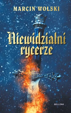 Niewidzialni rycerze - Marcin Wolski