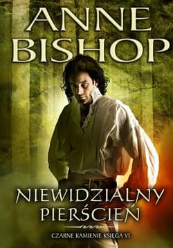 Niewidzialny pierścień Czarne kamienie Księga 6 - Anne Bishop