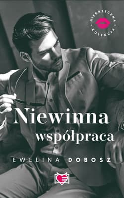 Niewinna współpraca Niegrzeczna Kolekcja Tom 4 - Dobosz Ewelina