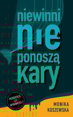 Niewinni nie ponoszą kary. Marcin. Tom 1 - Monika  Koszewska