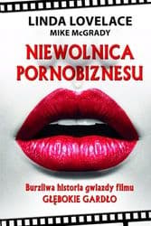 Niewolnica pornobiznesu Burzliwa historia gwiazdy filmu Głębokie gardło - Lovelace Linda, McGrady Mike