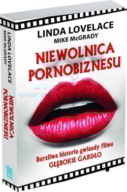 Niewolnica pornobiznesu Burzliwa historia gwiazdy filmu Głębokie gardło - Lovelace Linda, McGrady Mike