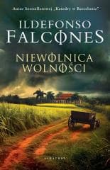 Niewolnica wolności - Ildefonso  Falcones