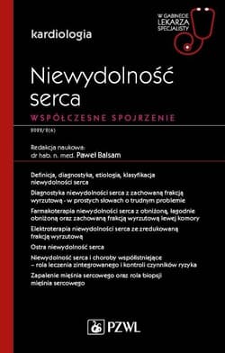 Niewydolność serca. Współczesne spojrzenie -  Balsam Paweł, Michał Marchel