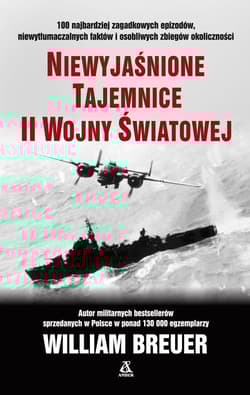 Niewyjaśnione tajemnice II wojny światowej - William B. Breuer