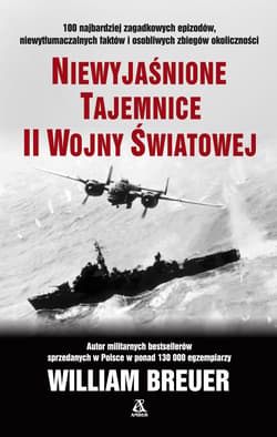 Niewyjaśnione tajemnice II wojny światowej - William B. Breuer