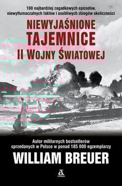 Niewyjaśnione tajemnice II wojny światowej - William B. Breuer