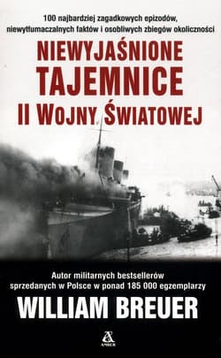 Niewyjaśnione tajemnice II wojny światowej - William B. Breuer