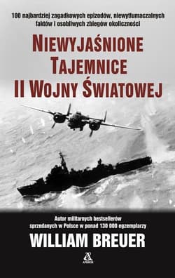 Niewyjaśnione tajemnice II wojny światowej - William B. Breuer