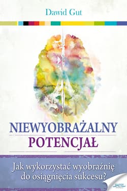 Niewyobrażalny potencjał - ebook
