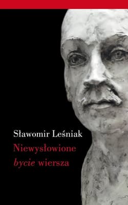 Niewysłowione bycie wiersza Trzy siły mimetyczne w poezji R.M.Rilkego - Sławomir Leśniak