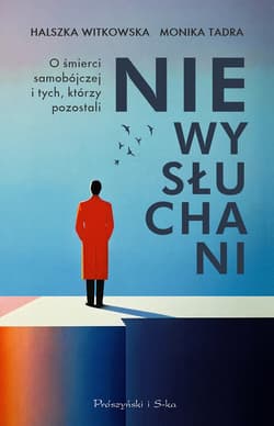 Niewysłuchani. O śmierci samobójczej i tych, którzy pozostali - ebook - Halszka Witkowska, Monika Tadra