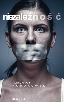 Niezależność - Maurycy Nowakowski