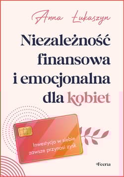 Niezależność finansowa i emocjonalna dla kobiet - Anna Łukaszyn