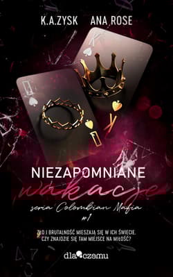 Niezapomniane wakacje. Columbian mafia. Tom 1 - Ana Rose, K. A. Zysk