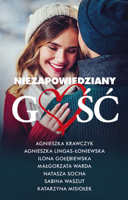 Niezapowiedziany gość - ebook - Małgorzata Warda, Natasza Socha, Agnieszka Lingas-Łoniewska, Agnieszka Krawczyk, Sabina Waszut, Katarzyna Misiołek, Ilona Gołębiewska
