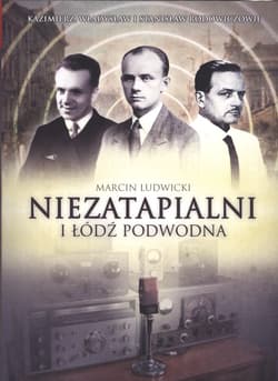 Niezatapialni i łódź podwodna Kazimierz, Władysław I Stanisław Rodowiczowie - Marcin Ludwicki