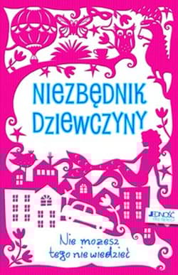 Niezbędnik dziewczyny Nie możesz tego nie wiedzieć