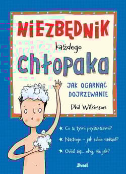 Niezbędnik każdego chłopaka Jak ogarnąć dojrzewanieb
