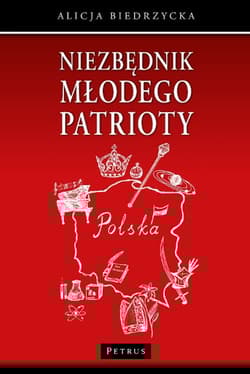 Niezbędnik młodego patrioty - Alicja Biedrzycka