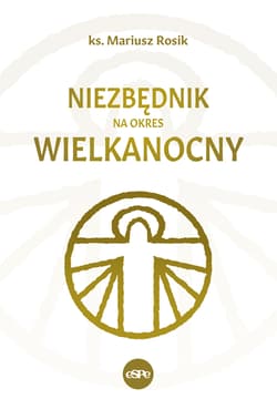 Niezbędnik na okres wielkanocny - Mariusz Rosik