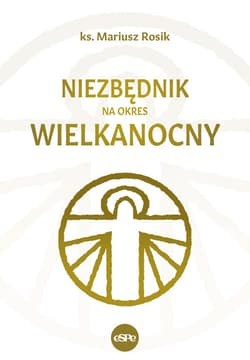 Niezbędnik na okres wielkanocny - Mariusz Rosik