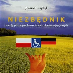 Niezbędnik pracujących przy opiece w krajach niemieckojęzycznych - Joanna Przybył