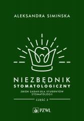 Niezbędnik stomatologiczny. Zbiór zadań dla studen - Aleksandra Simińska