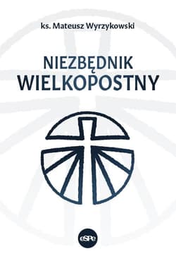 Niezbędnik wielkopostny - Mateusz Wyrzykowski