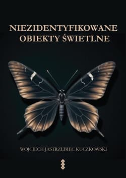 Niezidentyfikowane obiekty świetlne - Kuczkowski Wojciech Jastrzębiec