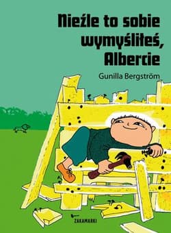 Nieźle to sobie wymyśliłeś Albercie - Gunilla Bergström