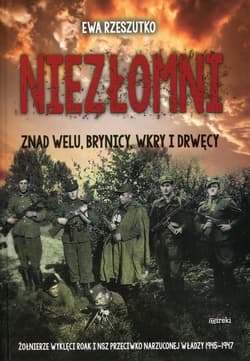 Niezłomni znad Welu, Brynicy, Wkry i Drwęcy - Ewa Rzeszutko