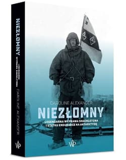 Niezłomny Legendarna wyprawa Shackletona i statku Endurance na Antarktydę