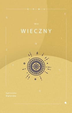 Niezmienni Tom 3 Wieczny - Agnieszka Ziętarska