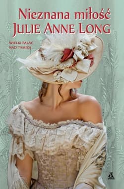 Nieznana miłość. Wielki pałac nad Tamizą. Tom 1 - Julie Anne Long