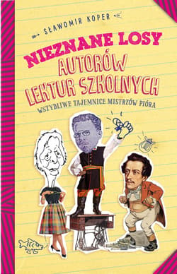 Nieznane losy autorów lektur szkolnych - ebook - Sławomir Koper
