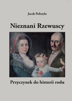 Nieznani Rzewuscy. Przyczynek do historii rodu