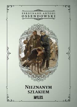 Nieznanym szlakiem - Antoni Ferdynand Ossendowski