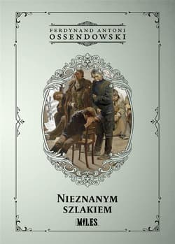 Nieznanym szlakiem - Antoni Ferdynand Ossendowski