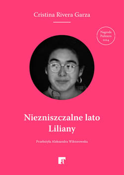 Niezniszczalne lato Liliany - Cristina Rivera Garza