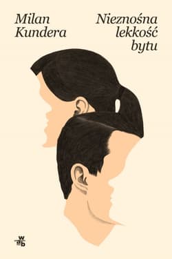 Nieznośna lekkość bytu - Milan Kundera