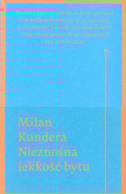 Nieznośna lekkość bytu - Milan Kundera