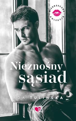 Nieznośny sąsiad. Niegrzeczna kolekcja. Tom 6 - Ada Tulińska