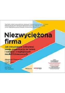 Niezwyciężona firma Jak nieustannie odkrywać swoją organizację na nowo i czerpać z najlepszych modeli biznesowych - Smith Alan, Etiemble Frederic