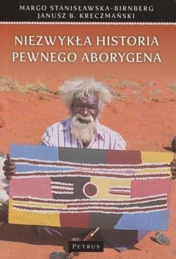 Niezwykła historia pewnego Aborygena - Stanisławska-Birnberg Margo, Kreczmański Janusz B.