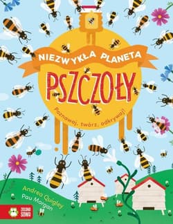 Niezwykła planeta. Pszczoły - Andrea Quigley