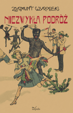 Niezwykła podróż - Wyrobek Zygmunt