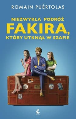 Niezwykła podróż fakira który utknął w szafie - Romain Puértolas