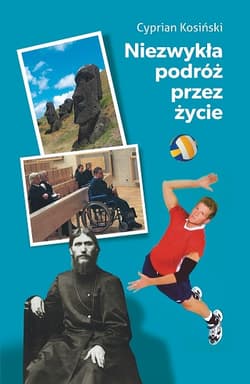 Niezwykła podróż przez życie - Cyprian Kosiński