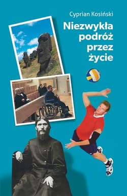 Niezwykła podróż przez życie - Cyprian Kosiński